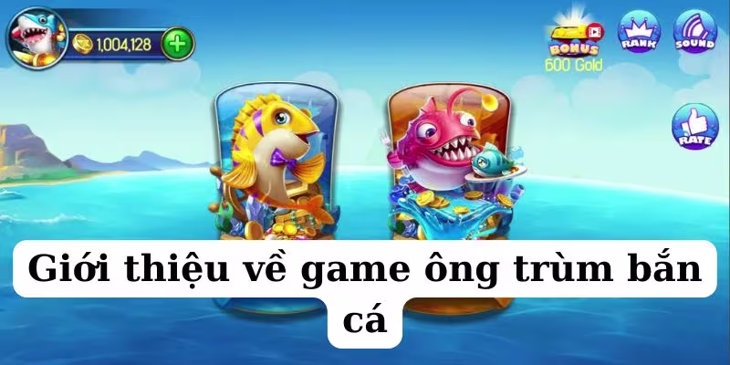 Một vài thông tin liên quan tới siêu phẩm ông trùm bắn cá