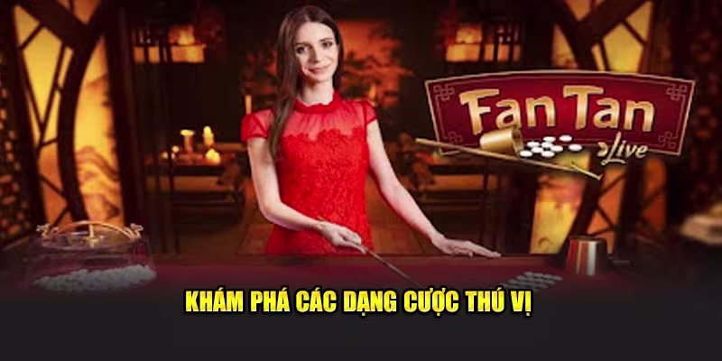 Khám phá các dạng cược thú vị